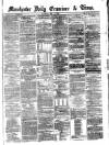 Manchester Daily Examiner & Times Saturday 10 May 1862 Page 1