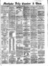 Manchester Daily Examiner & Times Wednesday 03 December 1862 Page 1