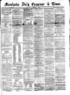 Manchester Daily Examiner & Times Thursday 04 December 1862 Page 1
