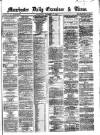 Manchester Daily Examiner & Times Wednesday 17 December 1862 Page 1