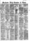 Manchester Daily Examiner & Times Wednesday 24 December 1862 Page 1