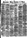 Manchester Daily Examiner & Times Friday 12 July 1872 Page 1
