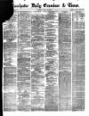 Manchester Daily Examiner & Times Tuesday 16 July 1872 Page 1