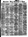 Manchester Daily Examiner & Times Wednesday 14 August 1872 Page 1