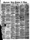 Manchester Daily Examiner & Times Wednesday 06 November 1872 Page 1