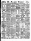 Manchester Daily Examiner & Times Tuesday 10 March 1874 Page 1