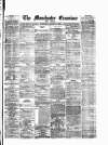 Manchester Daily Examiner & Times Wednesday 04 October 1876 Page 1
