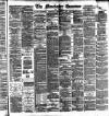 Manchester Daily Examiner & Times Wednesday 27 February 1889 Page 1