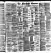 Manchester Daily Examiner & Times Saturday 01 June 1889 Page 1