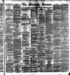 Manchester Daily Examiner & Times Wednesday 10 July 1889 Page 1