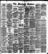 Manchester Daily Examiner & Times Monday 05 August 1889 Page 1
