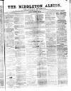 Middleton Albion Saturday 12 November 1864 Page 1
