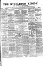 Middleton Albion Saturday 15 April 1865 Page 1
