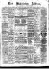 Middleton Albion Saturday 09 December 1865 Page 1