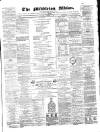 Middleton Albion Saturday 05 February 1870 Page 1