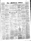 Middleton Albion Saturday 23 April 1870 Page 1