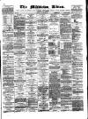 Middleton Albion Saturday 26 August 1876 Page 1