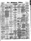 Middleton Albion Saturday 16 September 1876 Page 1