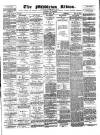 Middleton Albion Saturday 05 May 1877 Page 1