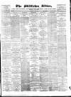Middleton Albion Saturday 04 June 1881 Page 1