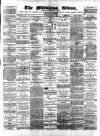 Middleton Albion Saturday 13 August 1881 Page 1