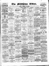 Middleton Albion Saturday 29 November 1884 Page 1
