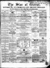 Star of Gwent Saturday 21 March 1863 Page 1