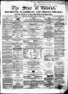Star of Gwent Saturday 28 March 1863 Page 1