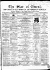 Star of Gwent Saturday 26 March 1864 Page 1