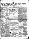 Star of Gwent Friday 17 June 1881 Page 1