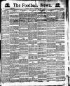 Football News (Nottingham) Saturday 23 January 1892 Page 1