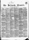 Ballinrobe Chronicle and Mayo Advertiser Saturday 08 December 1866 Page 1