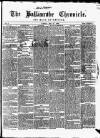 Ballinrobe Chronicle and Mayo Advertiser Saturday 15 June 1867 Page 1