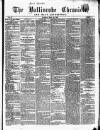 Ballinrobe Chronicle and Mayo Advertiser Saturday 18 April 1868 Page 1