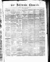 Ballinrobe Chronicle and Mayo Advertiser Saturday 03 April 1875 Page 1