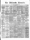 Ballinrobe Chronicle and Mayo Advertiser Saturday 15 April 1876 Page 1