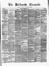 Ballinrobe Chronicle and Mayo Advertiser Saturday 17 February 1877 Page 1