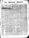Ballinrobe Chronicle and Mayo Advertiser Saturday 09 August 1879 Page 1