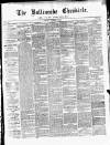 Ballinrobe Chronicle and Mayo Advertiser Saturday 08 November 1879 Page 1