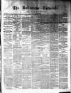 Ballinrobe Chronicle and Mayo Advertiser Saturday 20 March 1880 Page 1