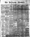 Ballinrobe Chronicle and Mayo Advertiser Saturday 04 March 1882 Page 1