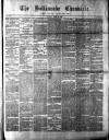 Ballinrobe Chronicle and Mayo Advertiser Saturday 25 March 1882 Page 1