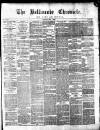 Ballinrobe Chronicle and Mayo Advertiser Saturday 01 July 1882 Page 1