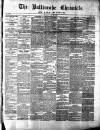 Ballinrobe Chronicle and Mayo Advertiser Saturday 22 July 1882 Page 1