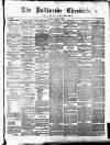 Ballinrobe Chronicle and Mayo Advertiser Saturday 14 April 1883 Page 1