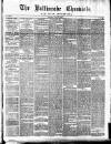 Ballinrobe Chronicle and Mayo Advertiser Saturday 21 July 1883 Page 1