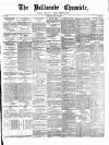 Ballinrobe Chronicle and Mayo Advertiser Saturday 30 July 1887 Page 1