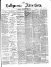 Ballymena Advertiser Saturday 04 April 1874 Page 1