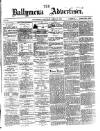 Ballymena Advertiser Saturday 25 April 1874 Page 1