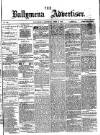 Ballymena Advertiser Saturday 03 April 1875 Page 1